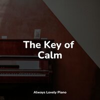 Sand Below Your Feet - Background Piano Music & Chillout Lounge Piano & Chakra Balancing Sound Therapy