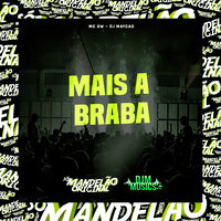Mais a Braba - MC Gw & DJ Maycão