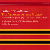 Sullivan: The Yeomen of the Guard / Act 1 - "Mistress Meryll!" - Jean Rigby & Bryn Terfel & Academy of St. Martin in the Fields & Sir Neville Marriner