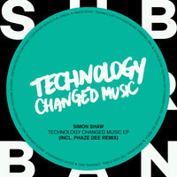 Technology Changed Music - Simon Shaw & Phaze Dee