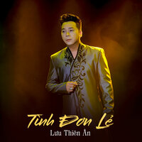 Tình Đơn Lẻ - Lưu Thiên Ân
