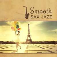 Sax Vibes - Smooth Jazz Sax Instrumentals