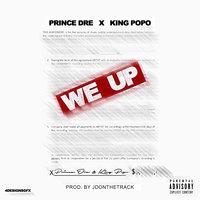We Up - Prince Dre & King Popo