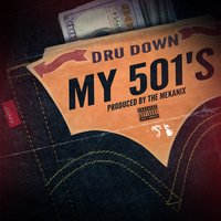 My 501's - Dru Down