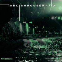 Ritmosphere - Turkish House Mafia