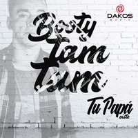 Booty Tam Tam - Tu Papá
