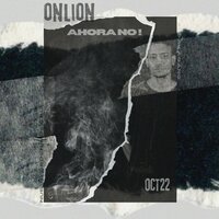 Ahora No - Onlion