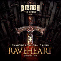 Raveheart - D'Angello & Francis & le Shuuk & Jaxx & Vega