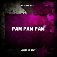 Pam Pam Pam - Júnior No Beat & Mc Magrinho
