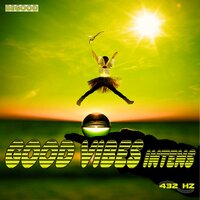 Good Vibes Intens Phase 15 - 432 Hz