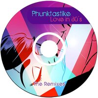 Love In 80's - Phunktastike & Rafa Navajas