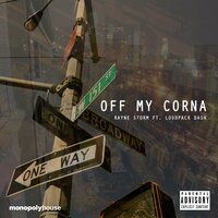 Off My Corna - Rayne Storm & Loudpack Dash