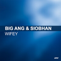 Wifey - Big Ang & Siobhán & Jorg Schmid