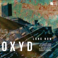 Scentless Apprentice - Oxyd & Olivier Laisney & Julien Pontvianne & Alexandre Herer & Thibault Perriard & Oliver Degabriele