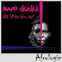 The Skin I'm In - Afrologic & Keziah Jones