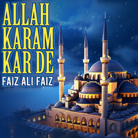 Allah Karam Kar De - Faiz Ali Faiz