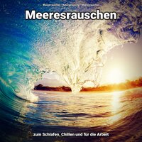 Hypnose unter freiem Himmel - Wasserrauschen & Naturgeräusche & Meeresrauschen