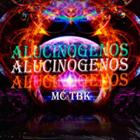 Alucinógenos - Mc TBK