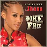Broke Free - Tim Letteer & Zhana