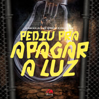 Pediu pra Apagar a Luz - DJ MENOR DA RV & Mc PL Alves & Mc Magrinho & Ja1 no Beat & MC Dtres & lawrence trumpet