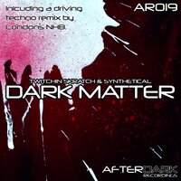 Dark Matter - Twitchin Skratch & Synthetical