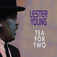 Tea for Two - Lester Young