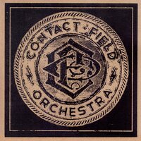 Cart Before the Horse - Contact Field Orchestra