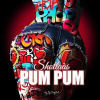 Shottaàs PUM PUM - Shottaàs & Dj Digital