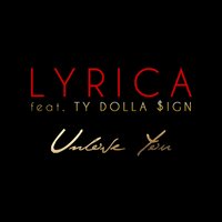 Unlove You - Lyrica Anderson & Ty Dolla $ign