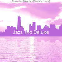 Background for Pastry Shops - Jazz Trio Deluxe