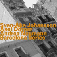 Barcelona Series - 5 - Sven-Åke Johansson & Axel Dörner & Andrea Neumann