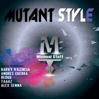 Mutant Style - James Delato & Taaaz