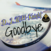 Goodbye - D.J. Will-Knight
