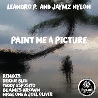 Paint Me A Picture - Leandro P & Jaymz Nylon & Blames Brown