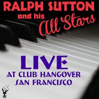 I Got Rhythm - Ralph Sutton and his All Stars