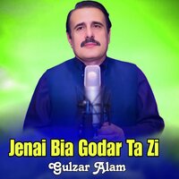 Jenai Bia Godar Ta Zi - Gulzar Alam