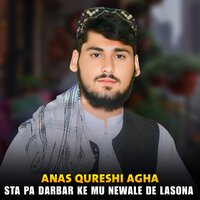 Sta Pa Darbar Ke Mu Newale De Lasona Raba - Anas Qureshi Agha