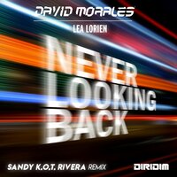 Never Looking Back - David Morales & Lea Lorien & Sandy K.O.T. Rivera