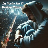 La Noche Sin Ti - Músicos Rítmicos