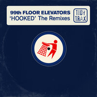 Hooked - 99th Floor Elevators & Curve Pusher