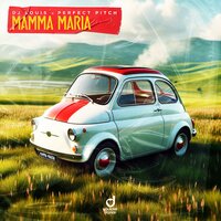 Mamma Maria - DJ Louis & Perfect Pitch