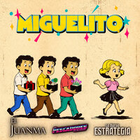 MIGUELITO - La Nueva Estrategia & El Juanma & Los Pescadores del Rio Conchos