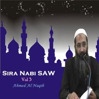 Sira Nabi SAW, Pt.3 - Ahmed Al Naqib