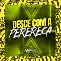 Desce Com a Perereca - DJ Kirin & MC K.K & MC VUK VUK