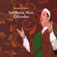 Subhana Men Dikroho - Hassan Arbash