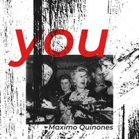 You - Maximo Quinones