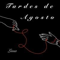 Tardes de agosto - LissA