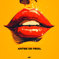 Antes do Final - DJ Mozart & Chagas Mc & MC PIPOKINHA