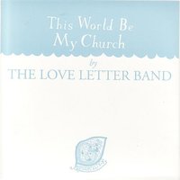 Ain't No Grave Deep Enough To Keep Me Down - The Love Letter Band