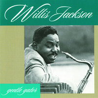 Girl Of My Dreams - Willis Jackson